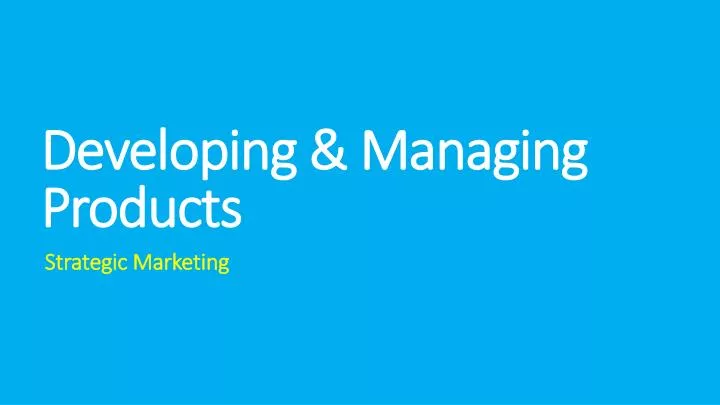 developing managing products