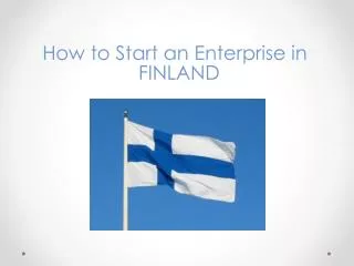 How to Start an Enterprise in 			 FINLAND