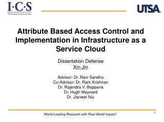 Attribute Based Access Control and Implementation in Infrastructure as a Service Cloud Dissertation Defense Xin Jin Adv