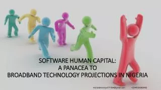 SOFTWARE HUMAN CAPITAL: A PANACEA TO BROADBAND TECHNOLOGY PROJECTIONS IN NIGERIA