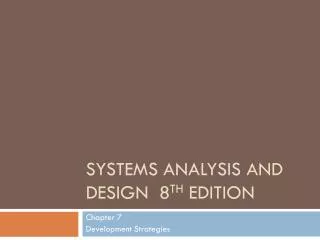 Systems Analysis and Design 8 th Edition