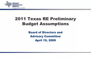 2011 Texas RE Preliminary Budget Assumptions