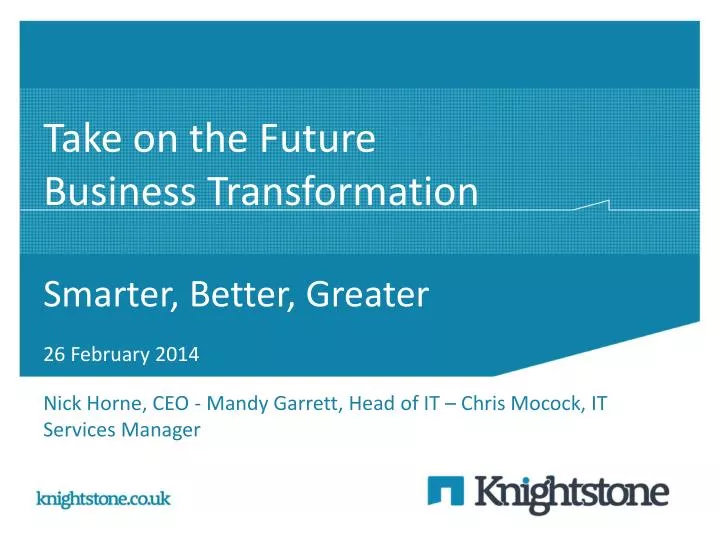 take on the future business transformation smarter better greater