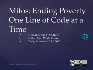 Mifos : Ending Poverty One Line of Code at a Time
