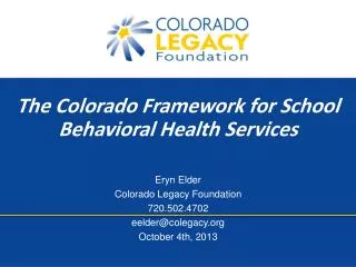 Eryn Elder Colorado Legacy Foundation 720.502.4702 eelder@colegacy.org October 4th, 2013