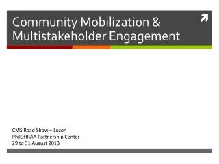 Community Mobilization &amp; Multistakeholder Engagement