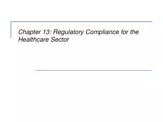 Chapter 13: Regulatory Compliance for the Healthcare Sector