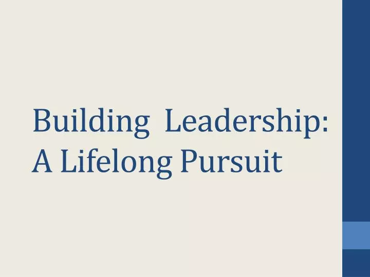 building leadership a lifelong pursuit