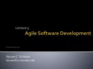 Lecture 5 Agile Software Development CSC301-Winter 2011