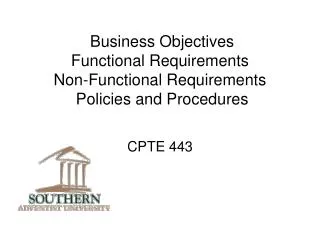 Business Objectives Functional Requirements Non-Functional Requirements Policies and Procedures