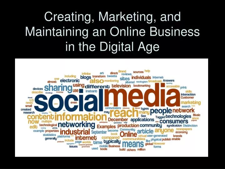 creating marketing and maintaining an online business in the digital age