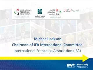 Michael Isakson Chairman of IFA International Committee International Franchise Association (IFA)
