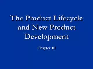The Product Lifecycle and New Product Development