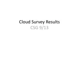 Cloud Survey Results CSG 9/13