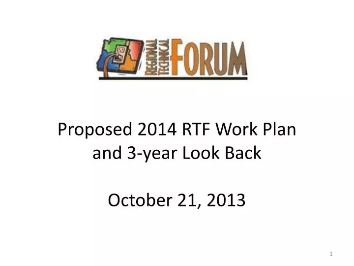 proposed 2014 rtf work plan and 3 year look back october 21 2013
