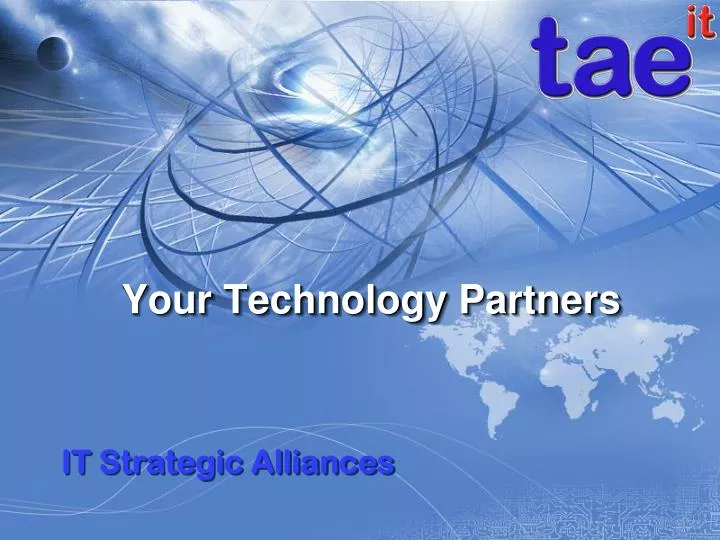 your technology partners