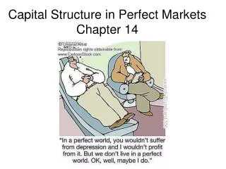 Capital Structure in Perfect Markets Chapter 14
