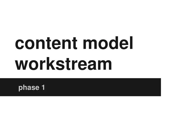 content model workstream