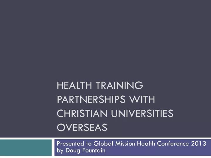 health training partnerships with christian universities overseas