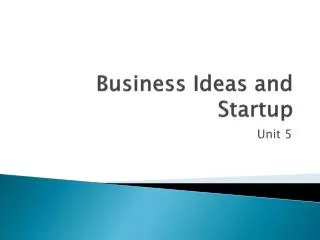 Business Ideas and Startup