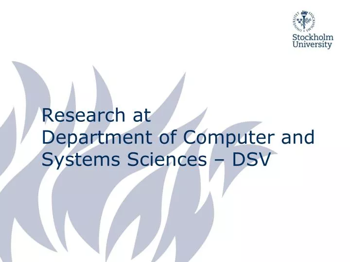 research at department of computer and systems sciences dsv