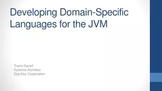 Developing Domain-Specific Languages for the JVM