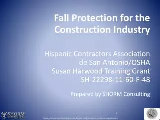 Fall Protection for the Construction Industry Hispanic Contractors Association de San Antonio/OSHA Susan Harwood Traini