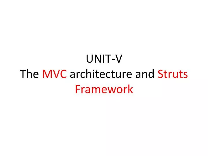 unit v the mvc architecture and struts framework