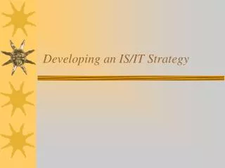 Developing an IS/IT Strategy