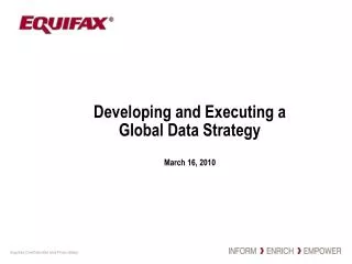 Developing and Executing a Global Data Strategy March 16, 2010