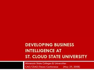 Developing Business Intelligence at St. Cloud State University