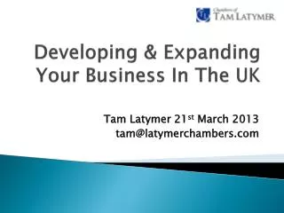 Developing &amp; Expanding Your Business In T he UK