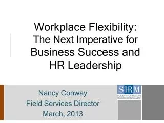 Workplace Flexibility: The Next Imperative for Business Success and HR Leadership