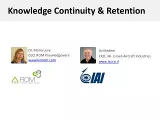 Dr. Moria Levy CEO, ROM Knowledgeware www.kmrom.com