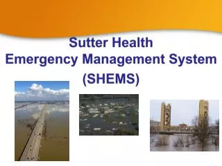 Sutter Health Emergency Management System (SHEMS)
