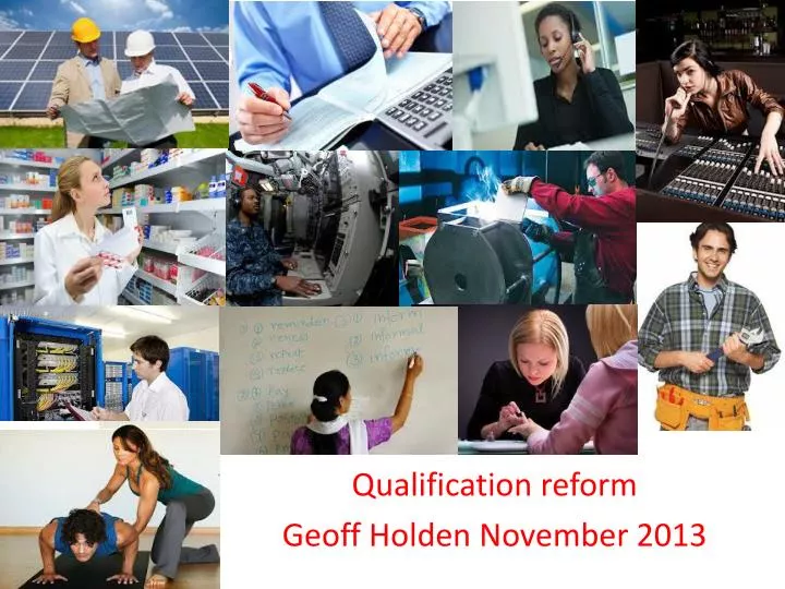 qualification reform geoff holden november 2013