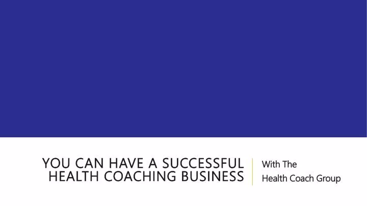 you can have a successful health coaching business