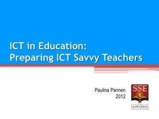 ICT in Education: Preparing ICT Savvy Teachers