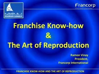 Franchise Know-how &amp; The Art of Reproduction