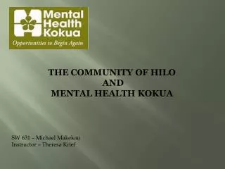 THE COMMUNITY OF HILO AND MENTAL HEALTH KOKUA