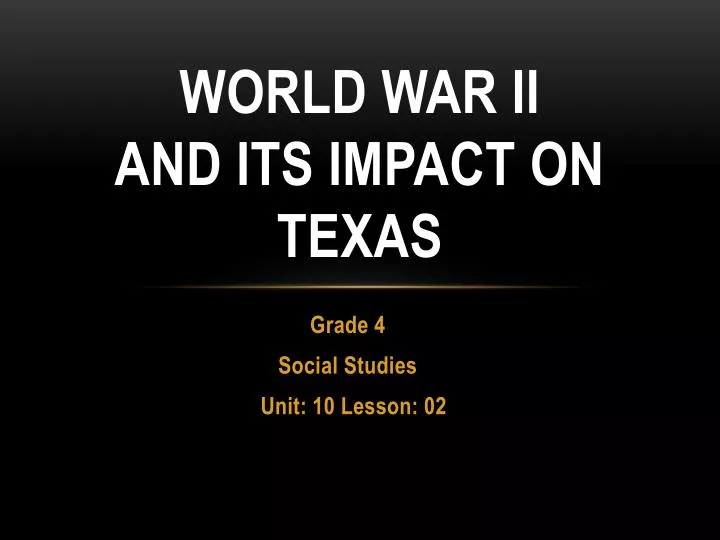 world war ii and its impact on texas