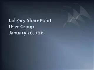 Calgary SharePoint User Group January 20, 2011