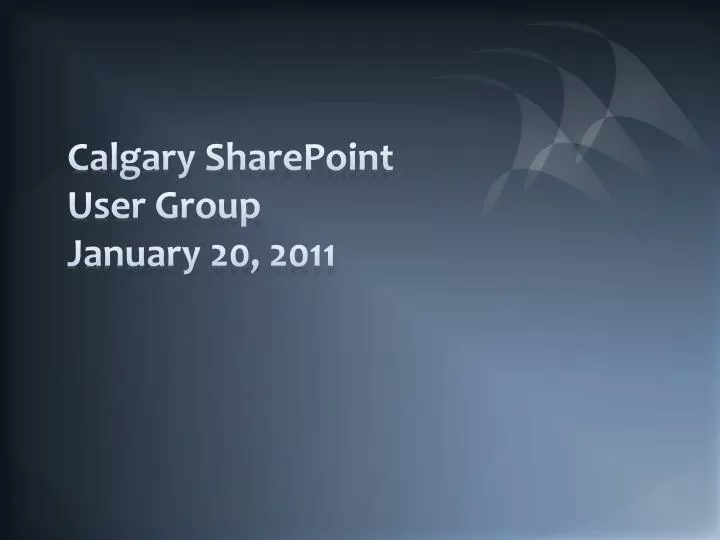 calgary sharepoint user group january 20 2011