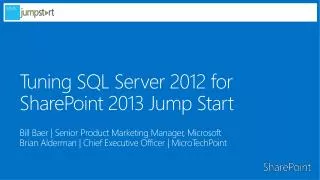 Tuning SQL Server 2012 for SharePoint 2013 Jump Start