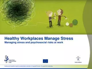 Healthy Workplaces Manage Stress Managing stress and psychosocial risks at work