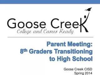 Parent Meeting: 8 th Graders Transitioning to High School