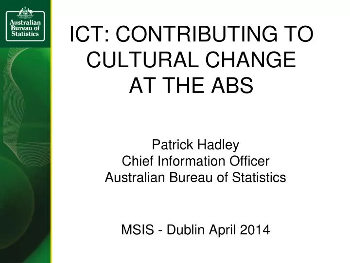 ict contributing to cultural change at the abs
