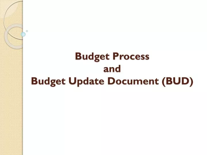 budget process and budget update document bud