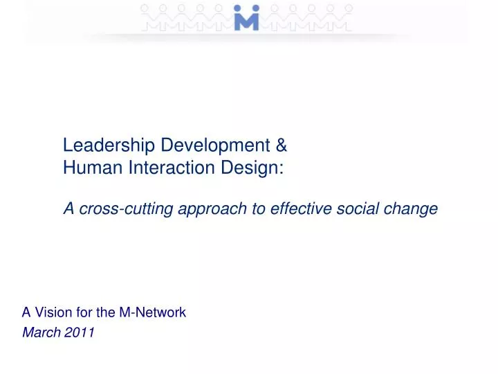 leadership development human interaction design a cross cutting approach to effective social change