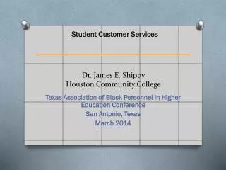 Dr. James E. Shippy Houston Community College